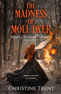 Cover Image for The Madness of Moll Dyer -- Christine Trent, Paperback