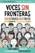 Cover Image for Voces Sin Fronteras: Our Stories, Our Truth -- Latin American Youth Center Writers, Paperback
