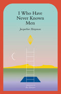 Cover Image for I Who Have Never Known Men -- Jacqueline Harpman, Paperback