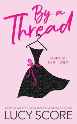 Cover Image for By a Thread -- Lucy Score, Paperback