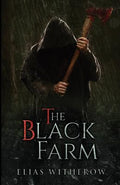 Cover Image for The Black Farm -- Elias Witherow, Paperback