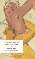 Cover Image for Nocturnes for the King of Naples -- Edmund White, Paperback