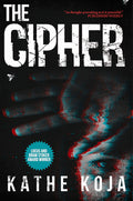 Cover Image for The Cipher -- Kathe Koja, Paperback