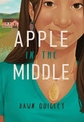 Cover Image for Apple in the Middle -- Dawn Quigley, Paperback