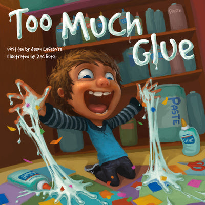 Cover Image for Too Much Glue -- Jason Lefebvre, Paperback
