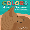Cover Image for Colors of the Southwest: Explore the Colors of Nature. Kids Will Love Discovering the Natural Colors of the Southwest in This Bilingual English-Spanis -- Amy Mullen, Board Books