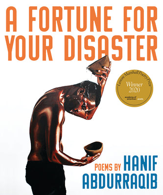 Cover Image for A Fortune for Your Disaster: Poems -- Hanif Abdurraqib, Paperback