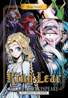 Cover Image for Manga Classics: King Lear - Full Original Text Edition (Paperback) -- William Shakespeare, Paperback