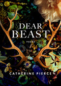 Cover Image for Dear Beast -- Catherine Pierce, Paperback