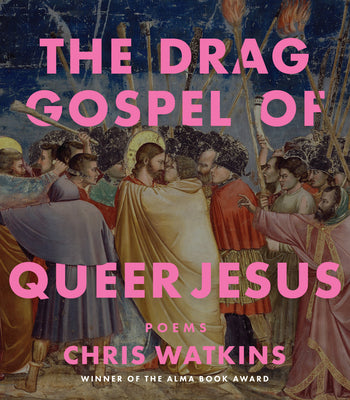 Cover Image for The Drag Gospel of Queer Jesus -- Chris Watkins, Paperback