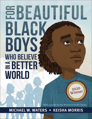 Cover Image for For Beautiful Black Boys Who Believe in a Better World -- Michael W. Waters, Hardcover