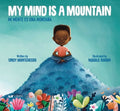 Cover Image for My Mind Is a Mountain / Mi Mente Es Una Montaña (Bilingual: English/Spanish) -- Cindy Montenegro, Hardcover