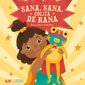 Cover Image for Sana, Sana, Colita de Rana (Bilingual: English/Spanish) -- Citlali Reyes, Hardcover