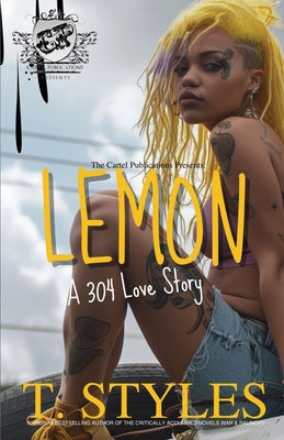 Cover Image for Lemon: A 304 Love Story (The Cartel Publications Presents) -- T. Styles, Paperback