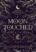 Cover Image for Moon Touched -- Elizabeth Briggs, Hardcover