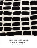Cover Image for The Endless Week -- Laura Vazquez, Paperback
