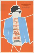 Cover Image for I Can Tell You the Version That Will Make You Take My Side -- J. Brooke, Paperback