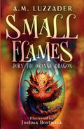 Cover Image for Small Flames Jory the Orange Dragon -- A. M. Luzzader, Paperback