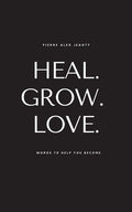 Cover Image for Heal. Grow. Love. -- Pierre Alex Jeanty, Paperback