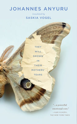 Cover Image for They Will Drown in Their Mothers' Tears -- Johannes Anyuru, Paperback