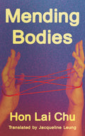 Cover Image for Mending Bodies -- Lai Chu Hon, Paperback