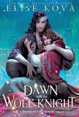 Cover Image for A Dawn with the Wolf Knight -- Elise Kova, Hardcover