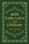 Cover Image for Irish Fairy Tales and Folklore -- W. B. Yeats, Hardcover