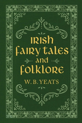 Cover Image for Irish Fairy Tales and Folklore -- W. B. Yeats, Hardcover