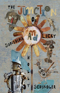 Cover Image for The Junction of Sunshine and Lucky -- Holly Schindler, Paperback