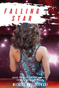 Cover Image for Falling Star: Book Three in the Rise and Fall of Dani Truehart Series -- Michele Kwasniewski, Paperback