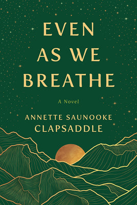 Cover Image for Even as We Breathe -- Annette Saunooke Clapsaddle, Paperback