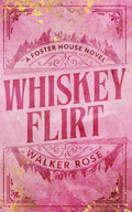 Cover Image for Whiskey Flirt -- Walker Rose, Paperback
