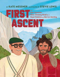 Cover Image for First Ascent: The Epic Yosemite Rock-Climbing Rivalry of Royal Robbins and Warren Harding -- Kate Messner, Hardcover