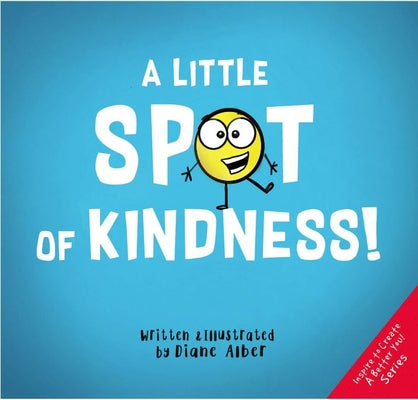 Cover Image for A Little Spot of Kindness -- Diane Alber, Hardcover