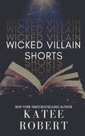 Cover Image for Wicked Villain Shorts -- Katee Robert, Paperback