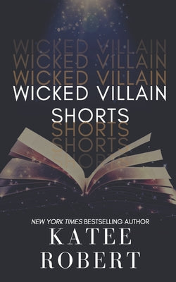 Cover Image for Wicked Villain Shorts -- Katee Robert, Paperback