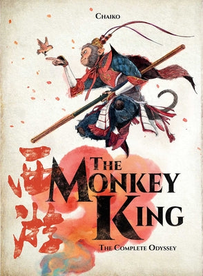 Cover Image for The Monkey King: The Complete Odyssey -- Chaiko, Paperback