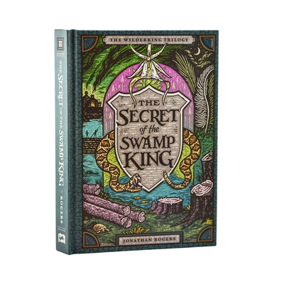 Cover Image for The Secret of the Swamp King -- Jonathan Rogers, Hardcover