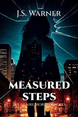 Cover Image for Measured Steps: The Claire Morrison Files -- J. S. Warner, Paperback