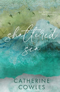 Cover Image for Shattered Sea: A Tattered & Torn Special Edition -- Catherine Cowles, Paperback