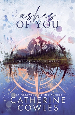 Cover Image for Ashes of You: A Lost & Found Special Edition -- Catherine Cowles, Paperback