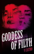 Cover Image for Goddess of Filth -- V. Castro, Paperback