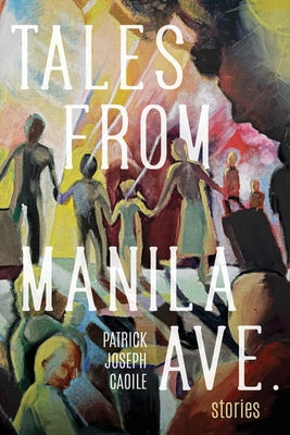 Cover Image for Tales from Manila Ave. -- Patrick Joseph Caoile, Paperback