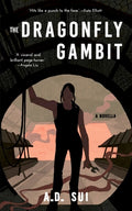 Cover Image for The Dragonfly Gambit -- A. D. Sui, Paperback