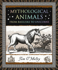 Cover Image for Mythological Animals: From Basilisks to Unicorns -- Tam O'Malley, Paperback