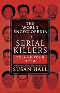Cover Image for The World Encyclopedia Of Serial Killers: Volume Four T-Z -- Susan Hall, Paperback