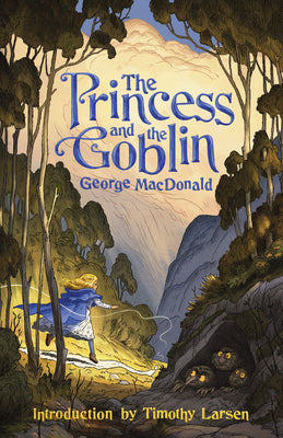 Cover Image for The Princess and the Goblin -- Timothy Larsen, Paperback