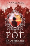 Cover Image for POE Prophecies: Dream Within a Dream -- P. Anastasia, Paperback
