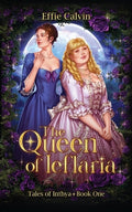 Cover Image for The Queen of Ieflaria -- Effie Calvin, Paperback