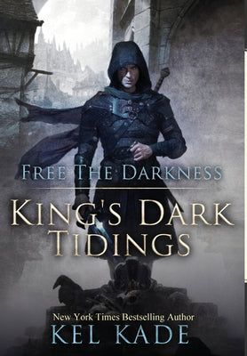 Cover Image for Free the Darkness -- Kel Kade, Hardcover